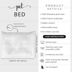May include: A white pet bed with a dark brown zippered back. The bed is 50 inches (127cm) long and 40 inches (101.6cm) wide. The product details include a 100% polyester print area, 100% cotton underside, and a removable cover.