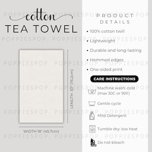 May include: A white cotton tea towel with the text "cotton TEA TOWEL". The towel is 30 inches (76.2cm) long and 18 inches (45.7cm) wide. Product details include 100% cotton twill, lightweight, durable, hemmed edges, and one-sided print.