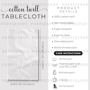 May include: A white cotton twill tablecloth, 102 inches long and 58 inches wide, with the text "cotton twill TABLECLOTH". Features include hemmed edges, fade resistance, and easy cleaning. Care instructions are also provided.