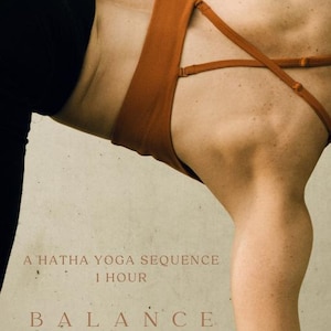 May include: A woman in a yoga pose with a brown sports bra and black leggings. The text "A Hatha Yoga Sequence 1 Hour BALANCE Philosophy, Sanskrit & Teaching-tips included." is on a beige background.