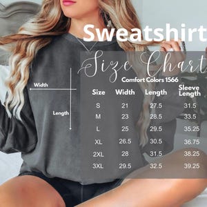 May include: A charcoal gray crewneck sweatshirt with a size chart overlay. The text reads Sweatshirt Size Chart Comfort Colors 1566, listing sizes S through 3XL with corresponding width, length, and sleeve length measurements in inches for each size.