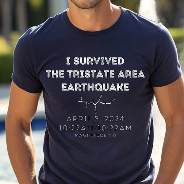 I survived the Tristate Area Earthquake Shirt I NYC Earthquake I NY Earthquake I New Jersey NJ Earthquake I Funny Earthquake Shirt