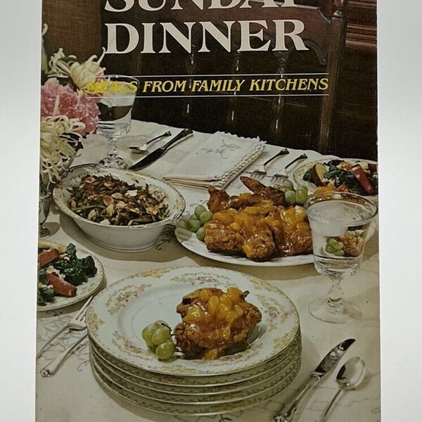 Sunday Dinner From Family Kitchens by Lora Lee Parrott Vintage 1979 Cookbook