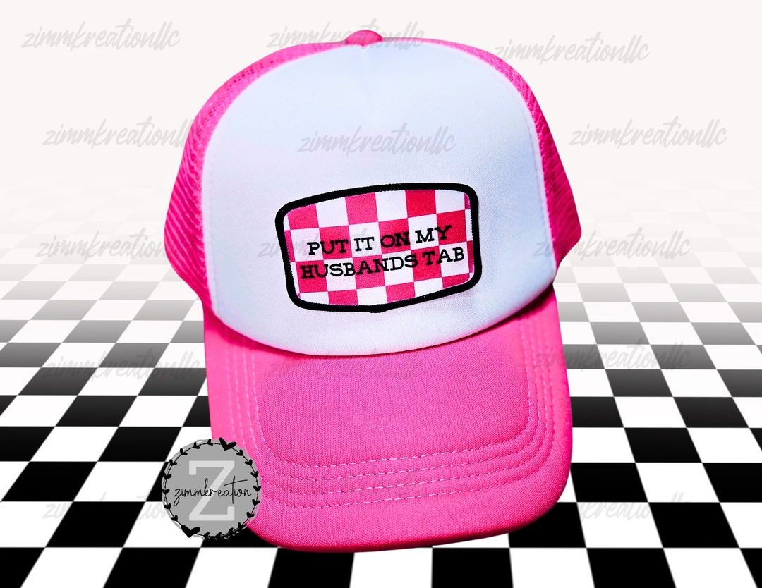 Put It on My Husband's Tab Trucker Hat Funny Trucker Hat Custom Trucker ...