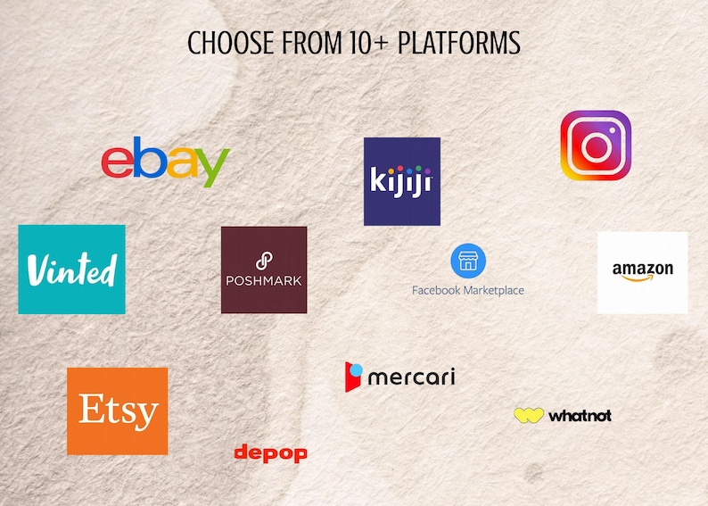 May include: Image featuring logos of various e-commerce platforms, including eBay, Etsy, Amazon, and Instagram. The text "CHOOSE FROM 10+ PLATFORMS" is at the top. Other platforms include Vinted, Poshmark, Facebook Marketplace, Mercari, Depop, Kijiji, and Whatnot.