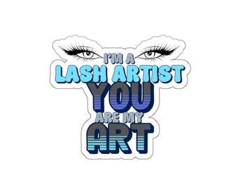 Soy un artista de pestañas. Eres mi arte. Pegatinas / Pegatinas de esteticista / Regalo de esteticista / Profesionales de la belleza, Pestañas, Decoración de estudio de salón.