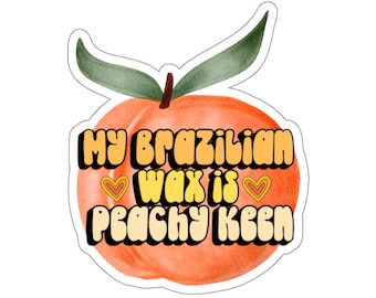 My BRASILIANER Wax is PEACHY KEEN Sticker | 3 x 3 Zoll | Kiss-Cut Aufkleber | Wachsspezialist Sticker | Kosmetikerin Sticker | Kosmetik Geschenk