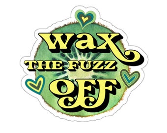 WACHS The FUZZ OFF Kiwi Aufkleber | Kiss-Cut Aufkleber | Kosmetikerin Geschenk | Wachsspezialisten | Kosmetik Geschenk | Wachstech | Hard Wax Sticker