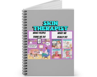 SKIN THERAPIST: What People Think We Do. What We Really Do. JOURNAL | Spiral Notebook, Ruled Line | Esthetician Gift | Skin Specialist Notes