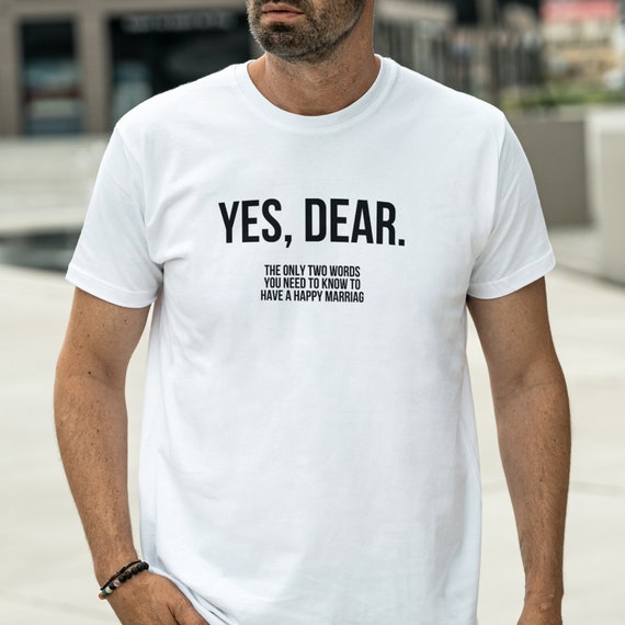 Mens Yes Dear Tshirt Irony Humor Fun Mens Yes Dear Tshirt Irony Humor Fun