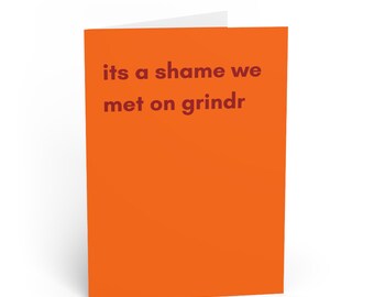 It's a shame we met on grindr.  Valentine's/Anniversary Card