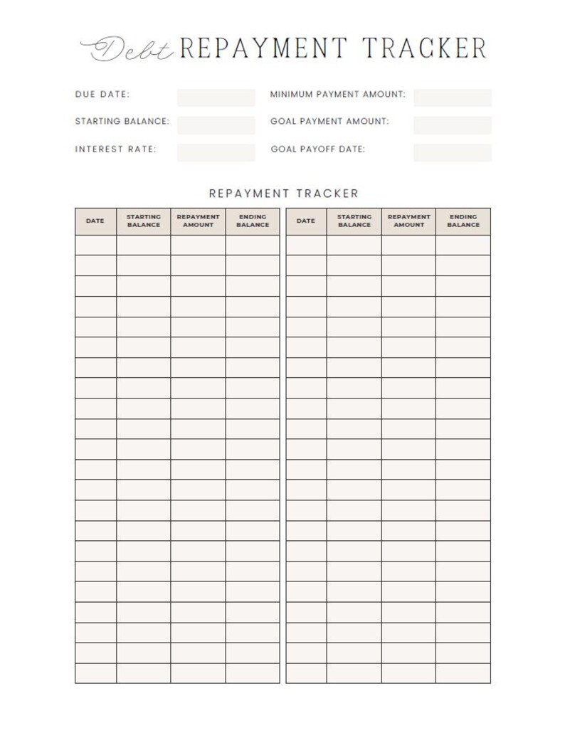 May include: A beige Debt Repayment Tracker printable with sections for due date, starting balance, interest rate, minimum payment, goal payment, and payoff date. Includes a table to track debt repayment with columns for date, starting balance, repayment amount, and ending balance.