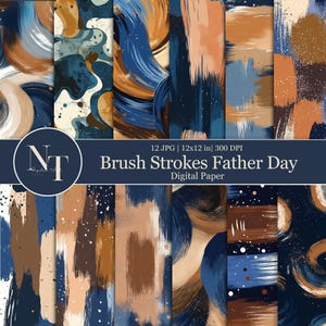 May include: A collection of digital papers with abstract brush stroke designs in shades of blue, brown, and beige. The papers are 12x12 inches and 300 DPI. The text reads "Brush Strokes Father Day Digital Paper."