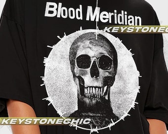 Blood Meridian Cormac McCarthy T-Shirt, Blood Meridian Cormac McCarthy T-Shirt, Movie T-Shirt, Gift For Women and Man Unisex T-Shirt