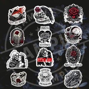 May include: A collection of gothic-themed stickers featuring dark romance imagery. Designs include skulls, roses, ravens, and phrases like "Love me in the Shadows" and "Eternal in Darkness." The stickers are predominantly black, white, and red.