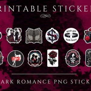 May include: Twelve printable stickers featuring dark romance themes. The stickers include images of a couple, a book, a rose, a skull, a gun, a bottle of liquor, and a choker with the text "good girl dark heart".