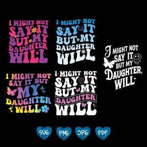 Posso não dizer isso, mas minha filha usará arquivos png svg, filha engraçada png, mãe engraçada svg, pai engraçado png, melhor amigo svg, presentes