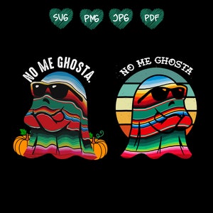 Spooktacular Fiesta: No Me Ghosta Funny Mexican Halloween PNG SVG Bundle, Halloween Png, Día de los Muertos Png, Mexican Humor Png SVG