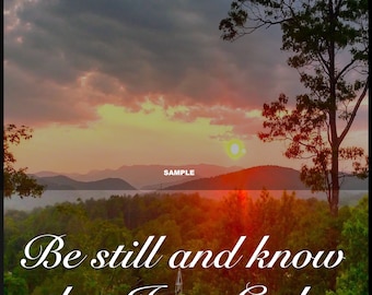 May include: A sunset over a mountain range with a quote from Psalm 46:10, "Be still and know that I am God."