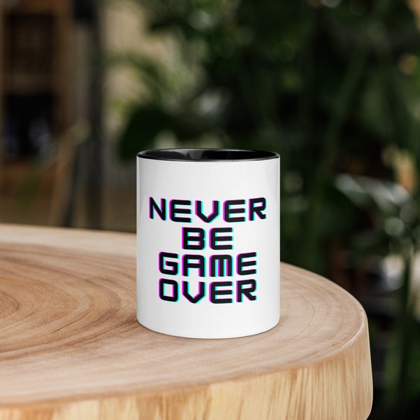 Cool Mug with Color Inside - Never Be Game Over, Funny Mug, Game Fun