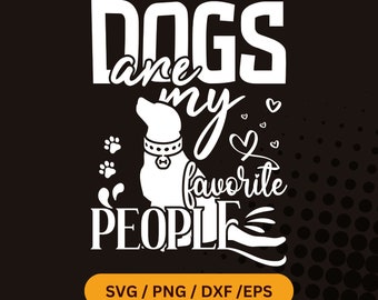 Hunde sind meine Lieblingsmenschen SVG / Menschen svg / Cut File / Kommerzielle Nutzung / Silhouette / Hundemama SVG / Love Dogs SVG
