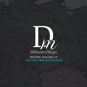 May include: A dark grey historical map background featuring a large white logo with the text Dm, the handle @DantesMaps, and the text POSTERS AVAILABLE AT ETSY.COM/SHOP/DANTESMAPS in a bright cyan colour centred over the map details.