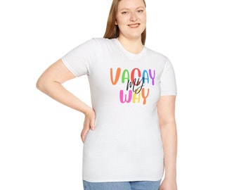 Vacay My Way Adventure Vacation Shirt Vacay Shirt Vacation Shirts for Women Men Funny Travel Shirt Vacation Tees Traveler Gift