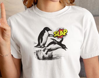 Penguin Slap T-Shirt | Funny Adelie Penguin Tee | Silly Animal Humor Shirt | Antarctic Wildlife Gift | Cute Penguin Lovers Top