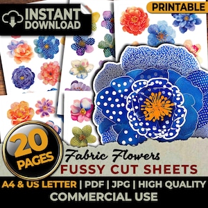 May include: Printable fabric flower fussy cut sheets with a variety of colorful floral designs. The image includes the text "Instant Download", "Printable", "20 Pages", and "Fabric Flowers Fussy Cut Sheets". The sheets are available in A4 & US Letter, PDF, JPG, and are for commercial use.