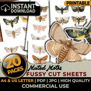 May include: A collection of printable sheets featuring various moth illustrations in muted tones of brown, beige, and yellow. The sheets include text labels such as Muted Moths, Fussy Cut Sheets, 20 Pages, Instant Download, and Printable.