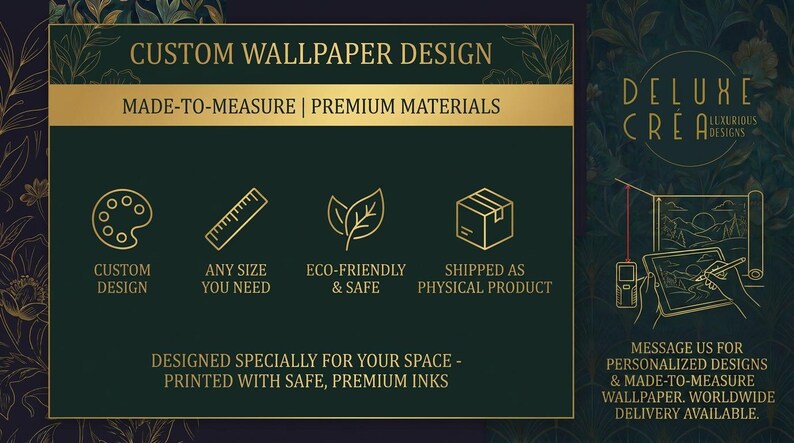 May include: Dark green graphic with gold text and icons promoting custom wallpaper design. Text includes "Custom Wallpaper Design", "Made-to-Measure", and "Premium Materials". Icons represent custom design, any size, eco-friendly, and shipped as a physical product.