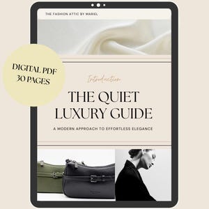 May include: A digital PDF guide titled "The Quiet Luxury Guide" on a tablet screen. The cover features text and images of handbags and a woman. The guide is 30 pages long and is from "The Fashion Attic by Mariel."