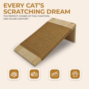 May include: A wooden cat scratching ramp with a natural rope scratching surface. The ramp is angled and features the text "EVERY CAT'S SCRATCHING DREAM". The design includes icons of a plant, a log, a ladder, and a paw print.