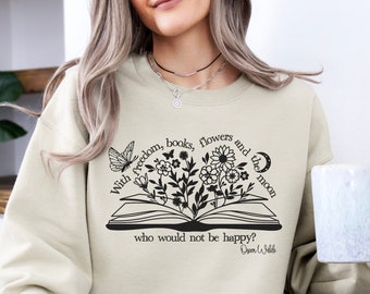 Libros suéter de lectura de luna floral con flores de Oscar Wilde y cita de libertad, idea de regalo de sudadera librería.