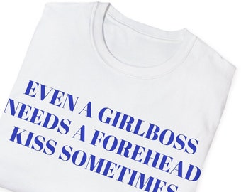 Girlboss Needs a Forehead Kiss Softstyle Trendy Graphic Print T-Shirt