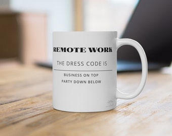 Business Up, Pajamas Down remote work mug: the perfect gift for stylish yet comfortable morning routine of any professional.
