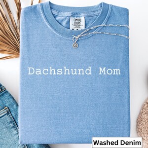 Dachshund Mom Comfort Colors T-shirt, Dog Lovers Shirt, Gift for Dog Mom, Cute Dachshund Tee, Weenie Dog Shirt, Doxie Mom Shirt image 5