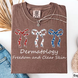 Dermatology Patriotic Coquette t-Shirt, Dermatologist Staff 4th of July Shirt, Skincare Specialist Patriotic t-Shirt, Gift for Dermatologist image 5