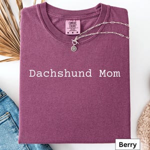 Dachshund Mom Comfort Colors T-shirt, Dog Lovers Shirt, Gift for Dog Mom, Cute Dachshund Tee, Weenie Dog Shirt, Doxie Mom Shirt image 7