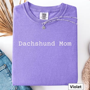 Dachshund Mom Comfort Colors T-shirt, Dog Lovers Shirt, Gift for Dog Mom, Cute Dachshund Tee, Weenie Dog Shirt, Doxie Mom Shirt image 2
