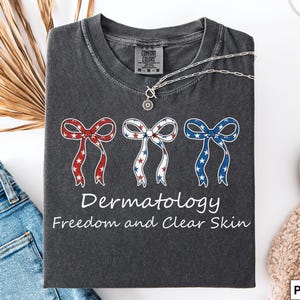 Dermatology Patriotic Coquette t-Shirt, Dermatologist Staff 4th of July Shirt, Skincare Specialist Patriotic t-Shirt, Gift for Dermatologist image 4