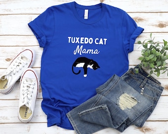 Tuxedo Cat Mom Shirt, Tuxedo Cat Gifts Shirt, Tuxedo Cat Lovers t Shirt, Tuxedo Cat Mama Shirt, Cozy Cat Shirts for Her