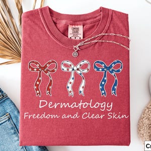 Dermatology Patriotic Coquette t-Shirt, Dermatologist Staff 4th of July Shirt, Skincare Specialist Patriotic t-Shirt, Gift for Dermatologist image 2