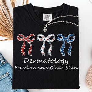 Dermatology Patriotic Coquette t-Shirt, Dermatologist Staff 4th of July Shirt, Skincare Specialist Patriotic t-Shirt, Gift for Dermatologist image 6