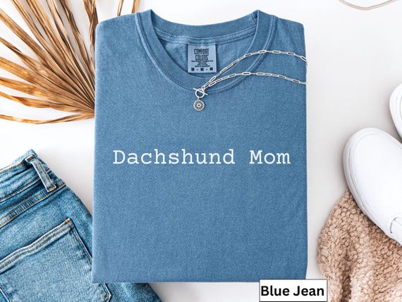 Dachshund Mom Comfort Colors T-shirt, Dog Lovers Shirt, Gift for Dog Mom, Cute Dachshund Tee, Weenie Dog Shirt, Doxie Mom Shirt