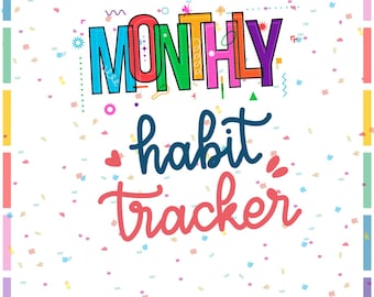 May include: A white background with colorful confetti and a multi-colored border. The words "MONTHLY habit tracker" are written in a playful font. The word "MONTHLY" is in bold, multi-colored letters. The words "habit tracker" are in a cursive font.
