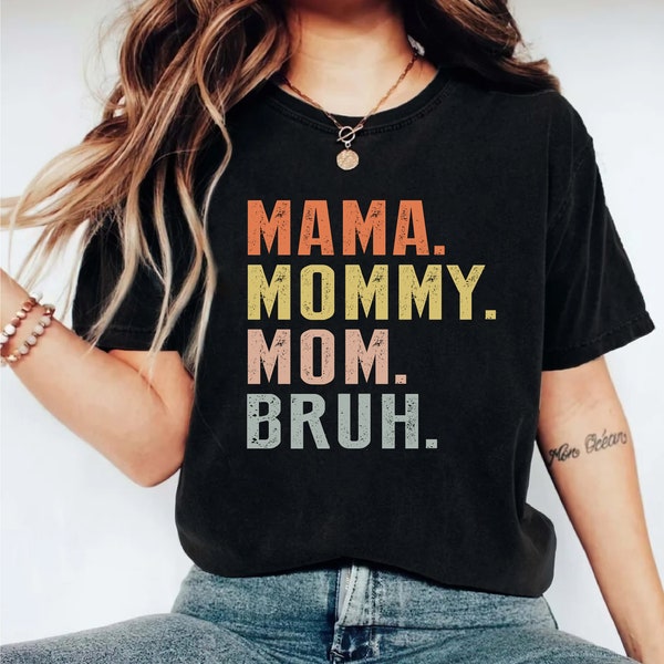 Mama Mommy Mom Bruh Shirt, Mom Life T-shirt, New Mommy Gift Tee, Cute Mama Birthday Present, Sarcastic Mom Shirt, Funny Mother Bruh T-shirt