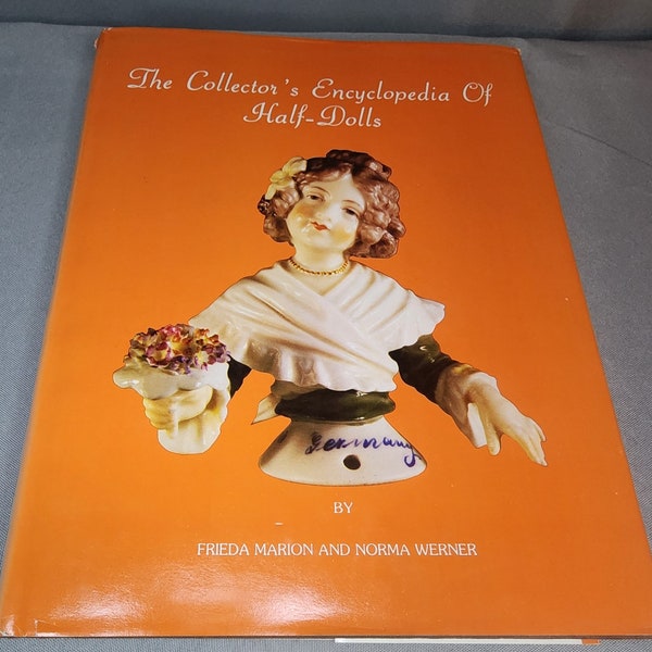 Vintage 1979 The Collector's Encyclopedia of Half-Dolls by Marion & Werner