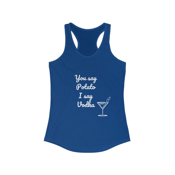 Funny Tank | You say Potato I say Vodka Tank |  Women's Tank