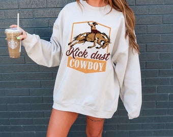Kick Dust Cowboy Country Sweatshirt, Retro Oversized Crewneck, Vintage Design, Trendy & Comfy, Country Music, Nashville, Concert, Cowgirl